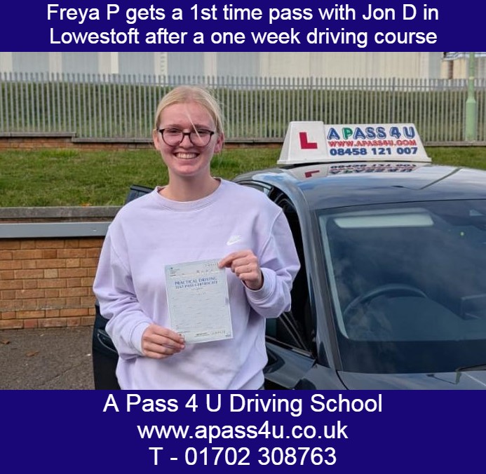 A 1st time pass for Freya P on her intensive driving course with Jon D in Lowestoft, Norfolk. Congratulations Freya!