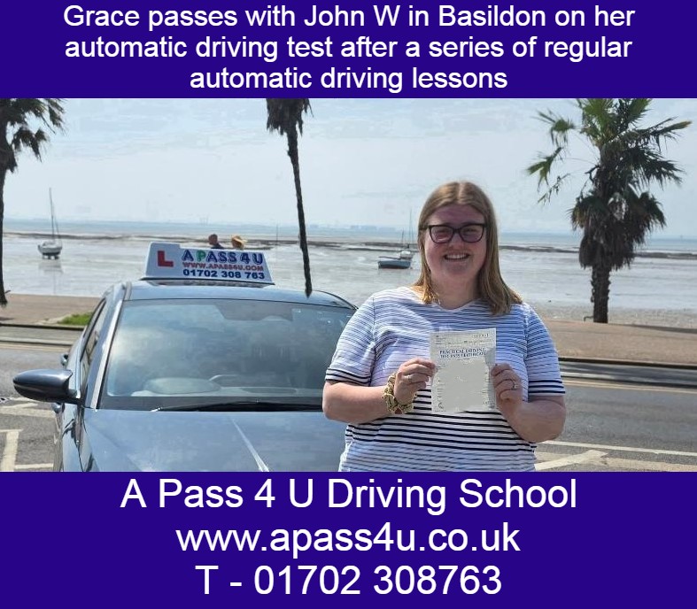 Automatic driving lessons get a pass for Grace in Basildon, Essex. Driving lessons and driving courses across Essex.
