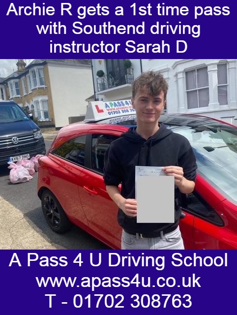 A 1st time driving test pass for Archie R in Southend on Sea, Essex, with driving instructor Sarah D. Driving Lessons available across Essex.