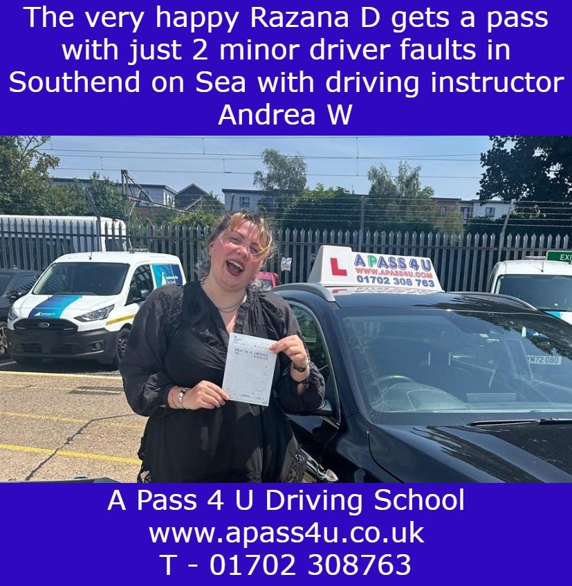 Razana D gets a pass with just 2 minor faults after a short intensive driving course with Andrea W in Southend on Sea, Essex.