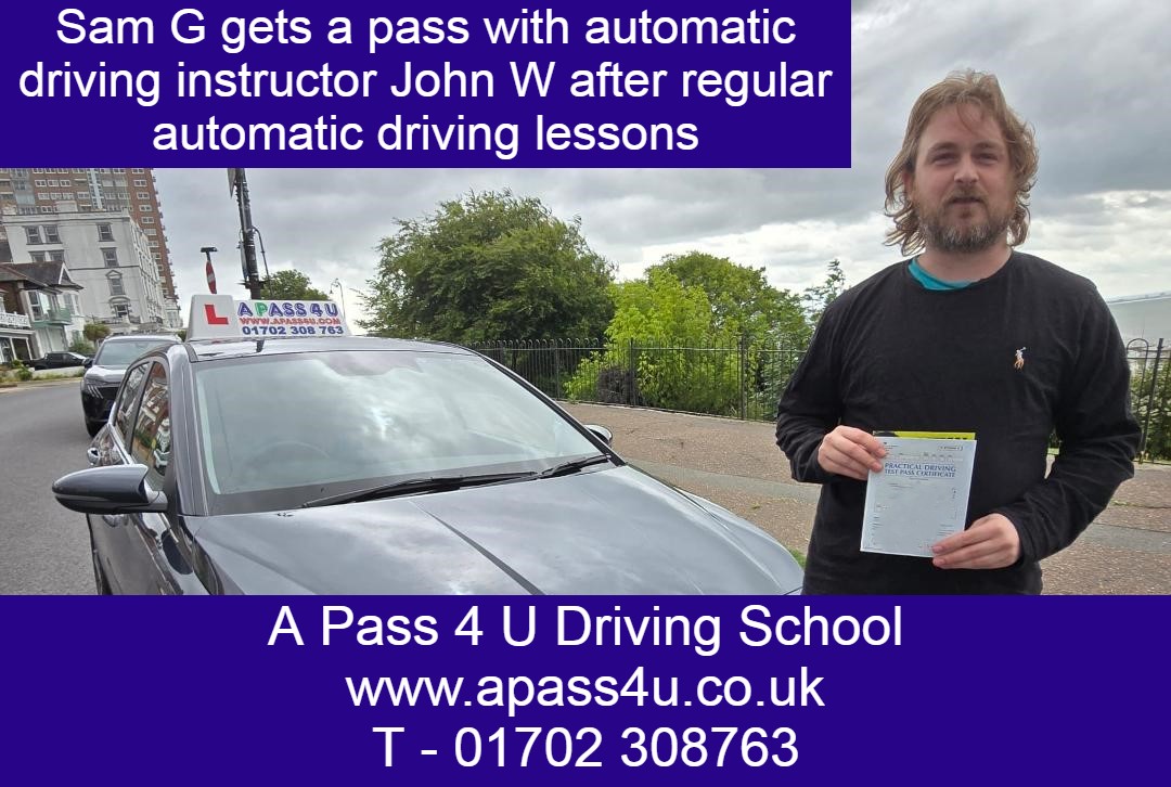 Sam G gets a pass after driving lessons with John W in an automatic car in Southend on sea, Essex. Automatic driving lessons available.