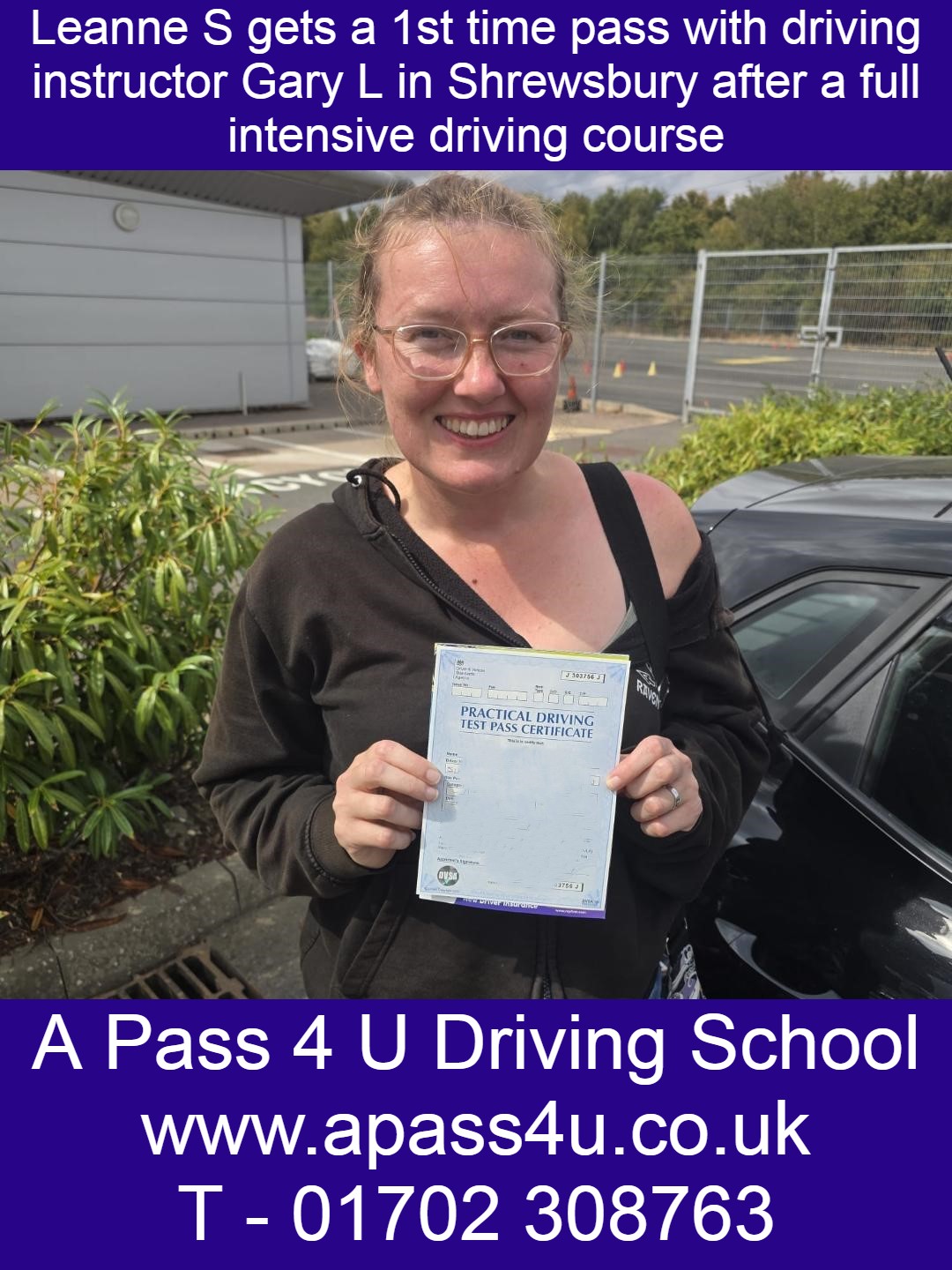 Leanne S gets a 1st time pass after full intensive driving course with Shrewsbury based driving instructor Gary L.