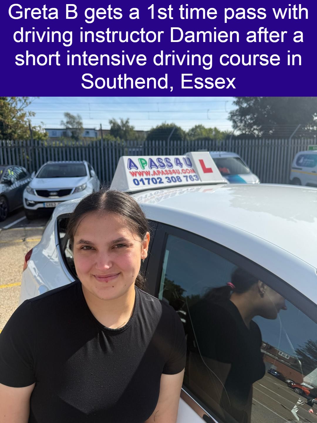 Greta B gets a 1st time pass with driving instructor Damien L after a short intensive driving course in Southend, Essex.